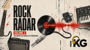 Rock Radar Volume 5 de NEW KG, des racines du rock aux nouvelles hybridations musicales.